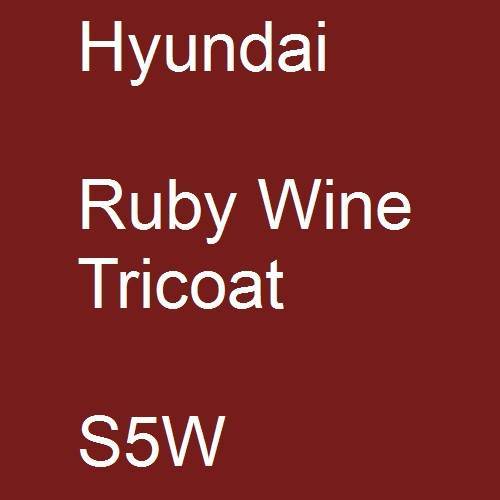 Hyundai, Ruby Wine Tricoat, S5W.